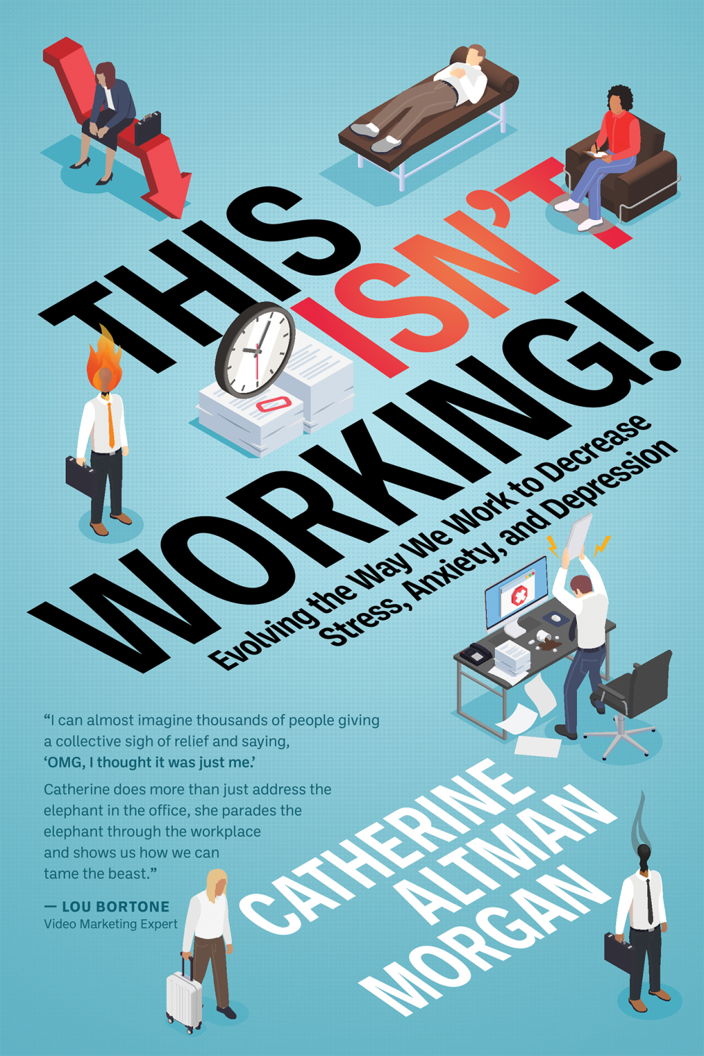 This Isn't Working! Evolving the Way We Work to Decrease Stress, Anxiety, and Depression - (PDF/EPUB Version)