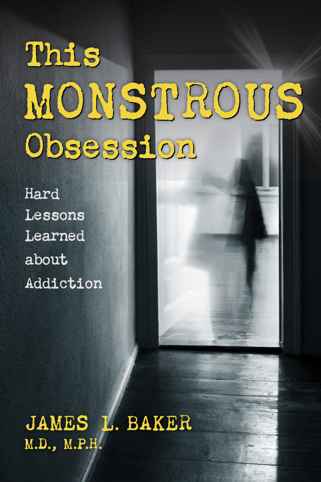 This Monstrous Obsession Hard Lessons Learned about Addiction - (PDF/EPUB Version)