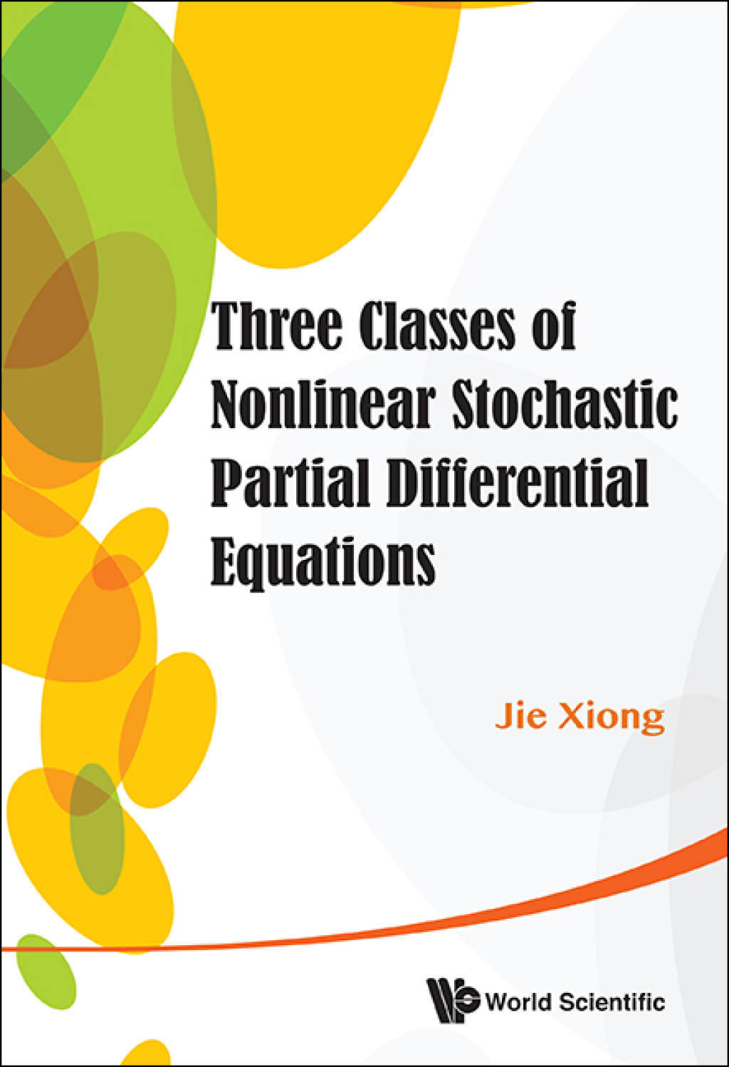 Three Classes of Nonlinear Stochastic Partial Differential Equations - (PDF/EPUB Version)