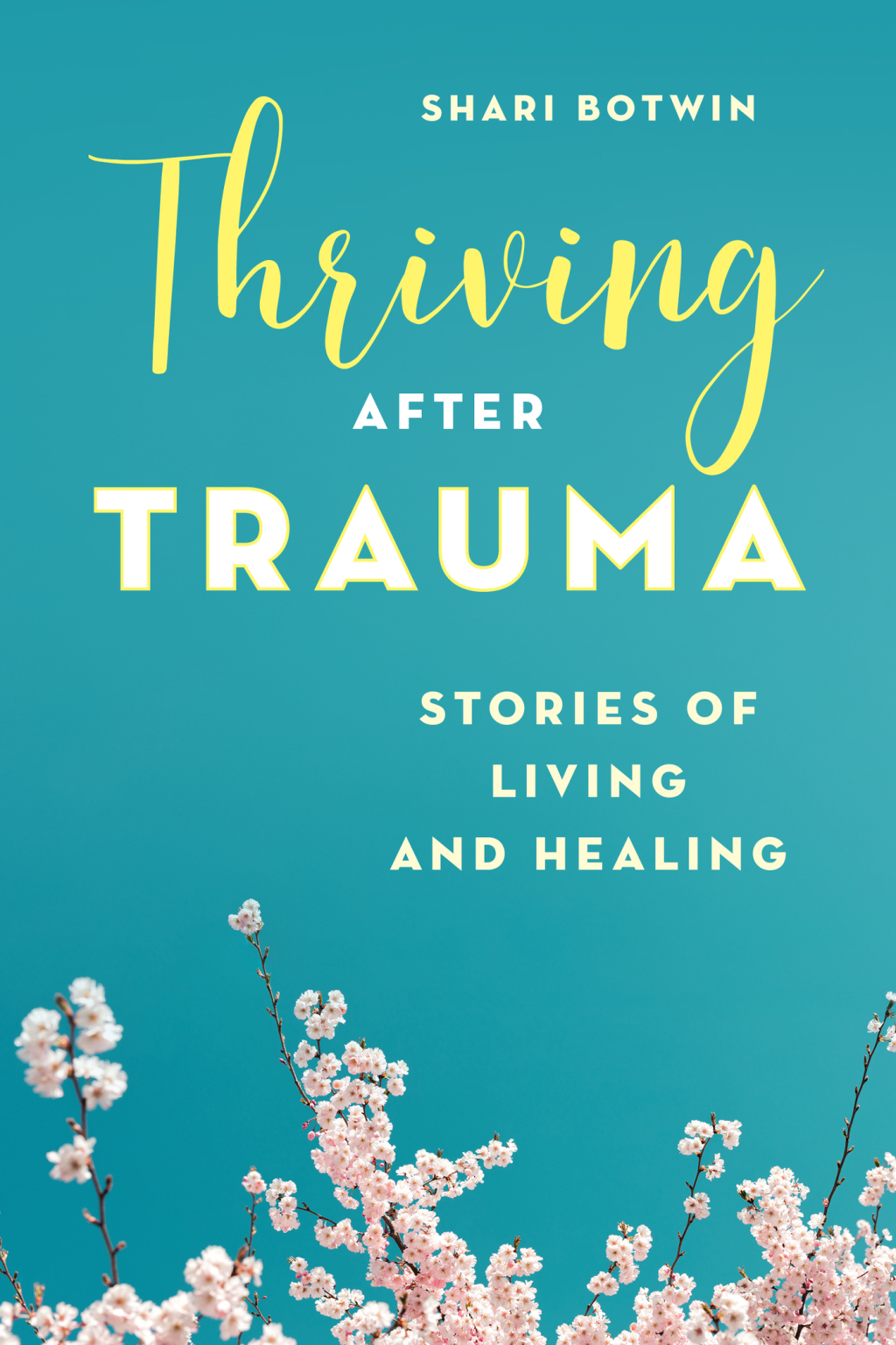 Thriving After Trauma Stories of Living and Healing - (PDF/EPUB Version)