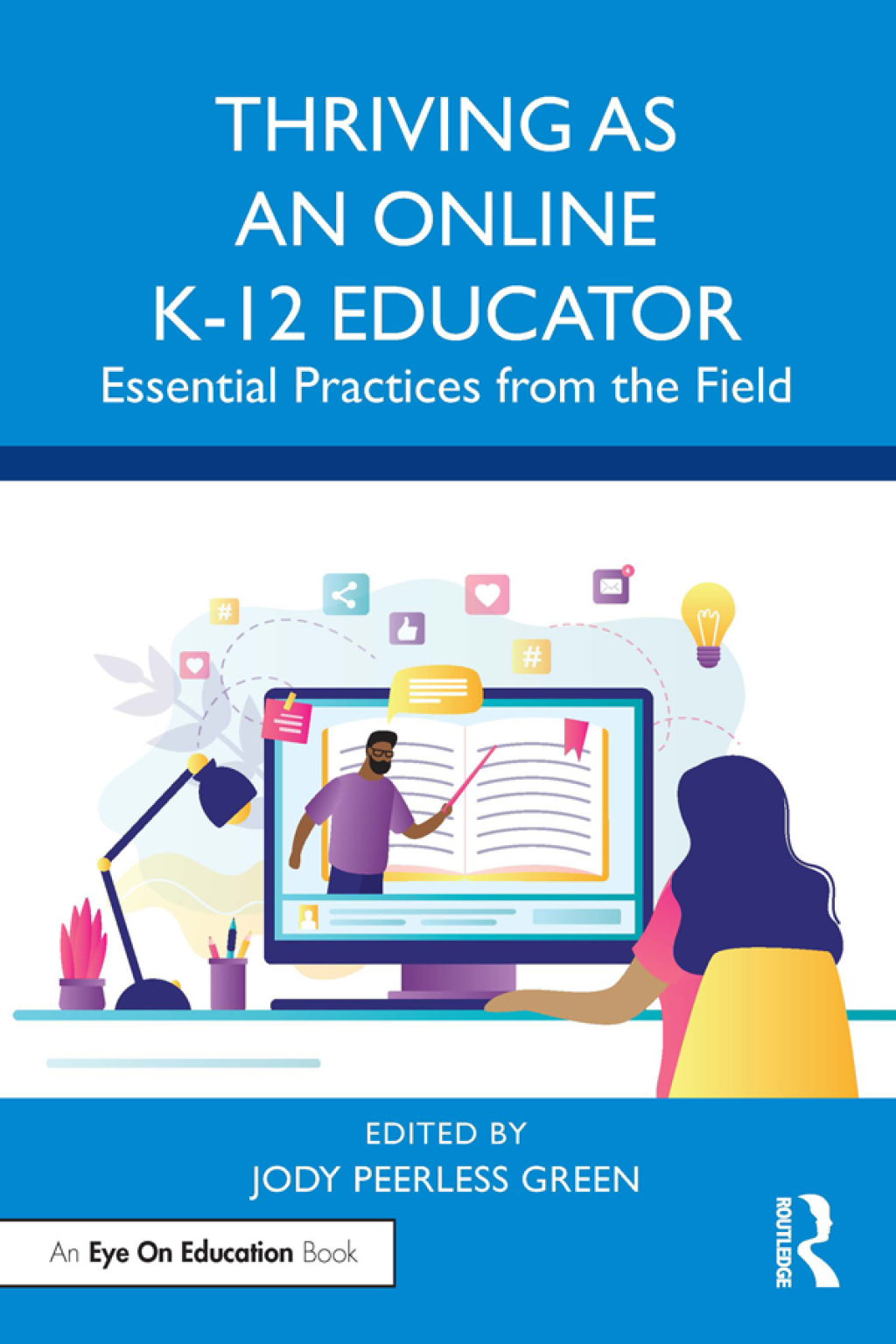 Thriving as an Online K-12 Educator Essential Practices from the Field 1st Edition - (PDF/EPUB Version)