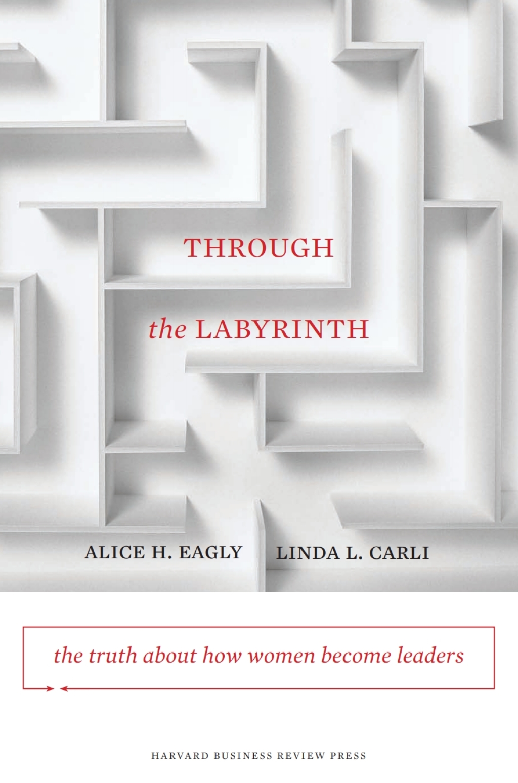 Through the Labyrinth The Truth About How Women Become Leaders - (PDF/EPUB Version)