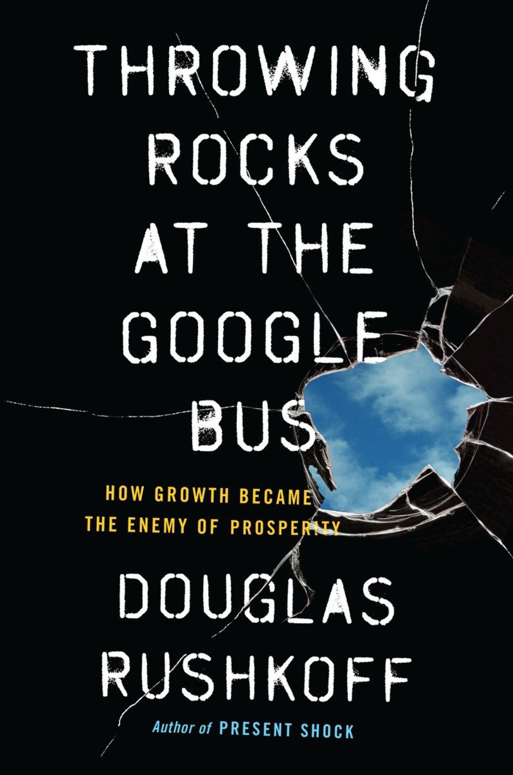 Throwing Rocks at the Google Bus How Growth Became the Enemy of Prosperity - (PDF/EPUB Version)