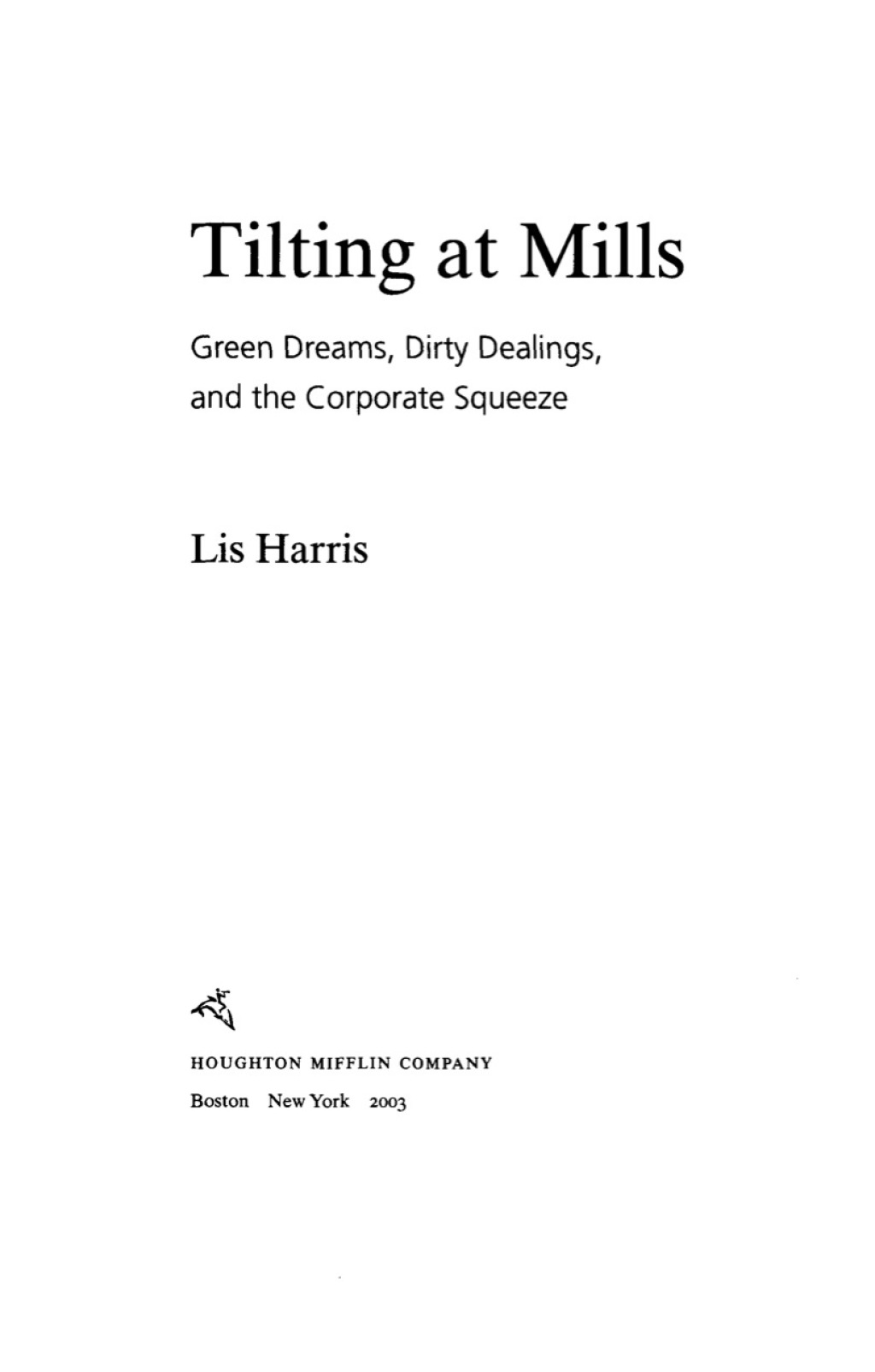 Tilting At Mills Green Dreams, Dirty Dealings, and the Corporate Squeeze - (PDF/EPUB Version)