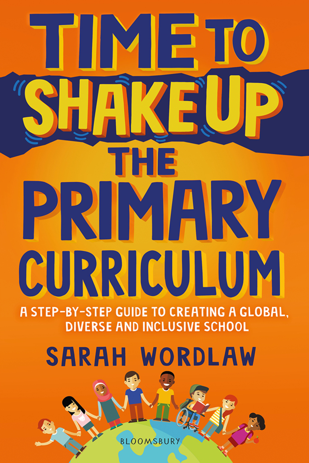 Time to Shake Up the Primary Curriculum A step-by-step guide to creating a global, diverse and inclusive school 1st Edition - (PDF/EPUB Version)