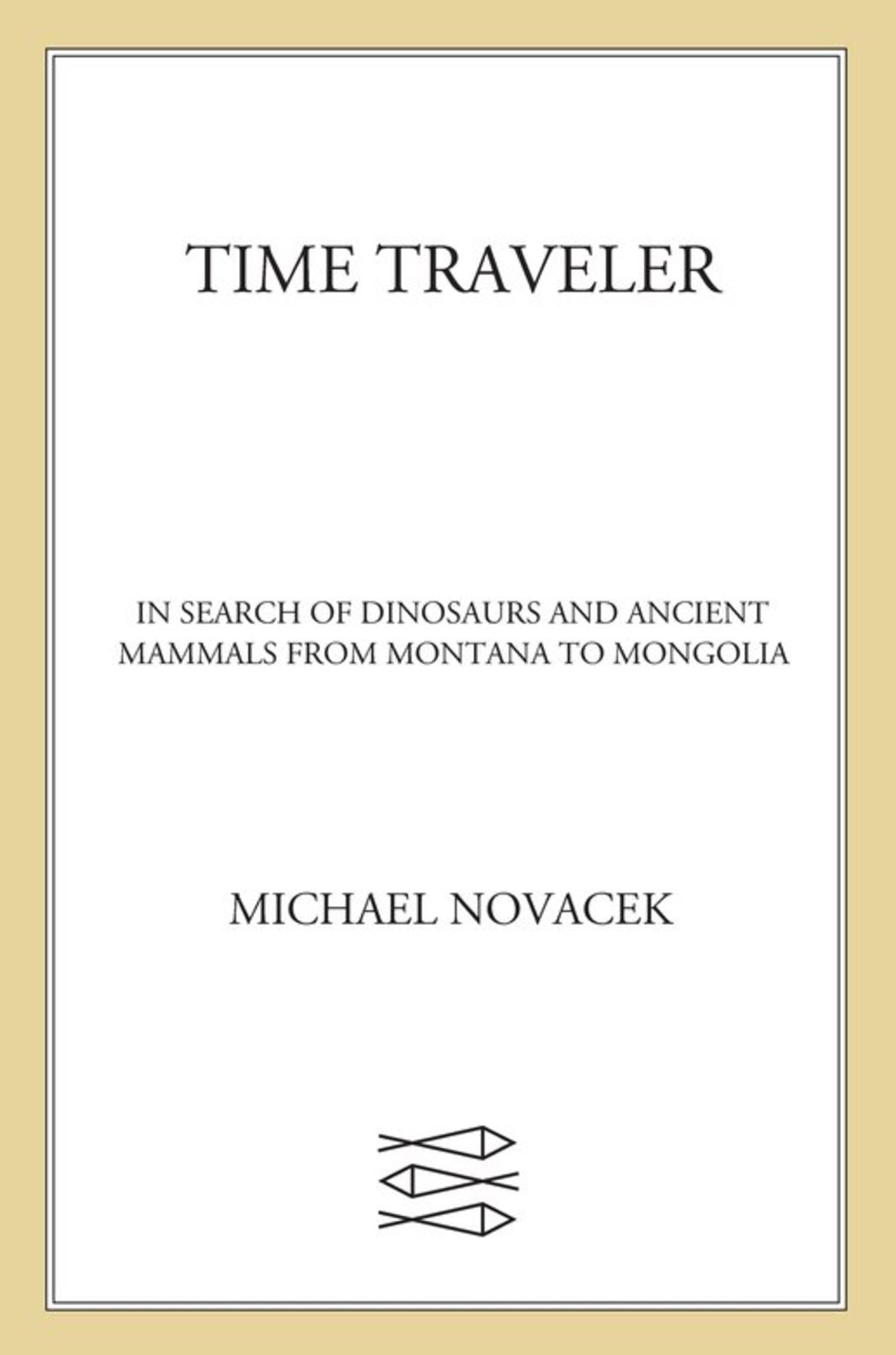 Time Traveler In Search of Dinosaurs and Other Fossils from Montana to Mongolia - (PDF/EPUB Version)