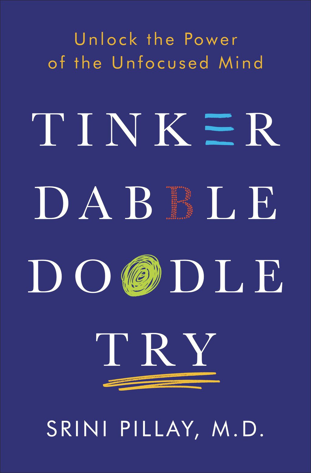 Tinker Dabble Doodle Try Unlock the Power of the Unfocused Mind - (PDF/EPUB Version)