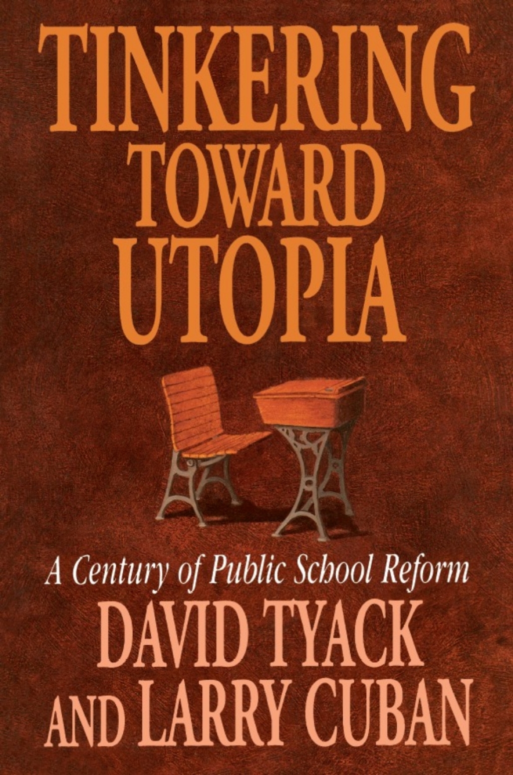 Tinkering toward Utopia A Century of Public School Reform - (PDF/EPUB Version)