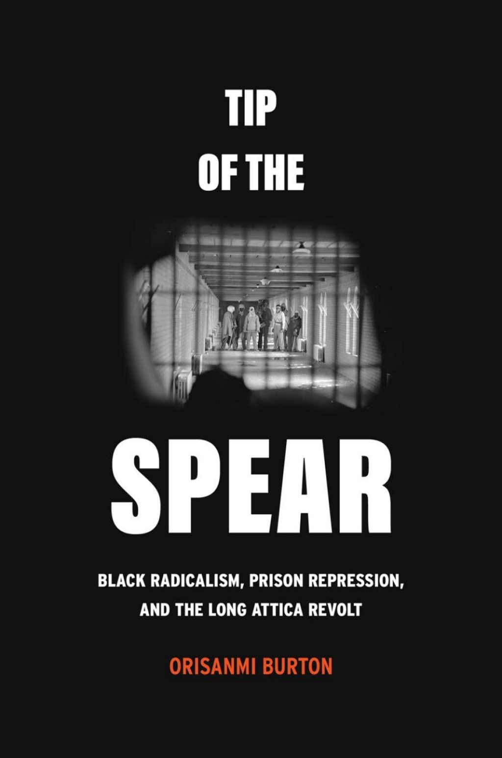 Tip of the Spear Black Radicalism, Prison Repression, and the Long Attica Revolt 1st Edition - (PDF/EPUB Version)