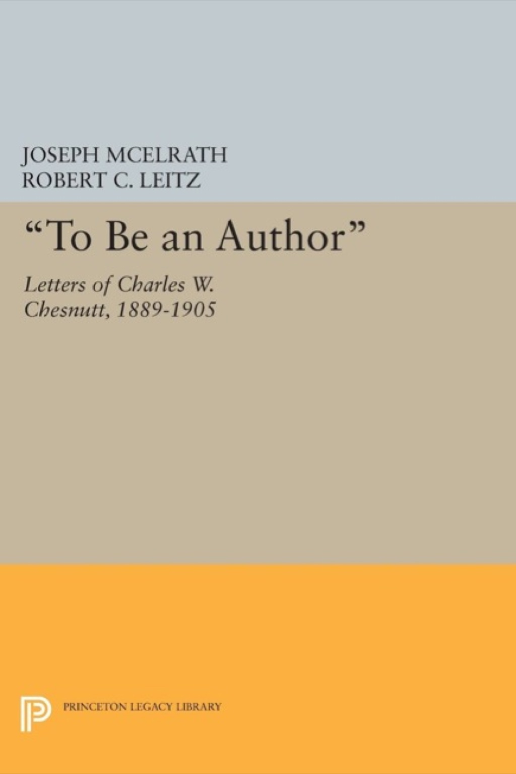 "To Be an Author" Letters of Charles W. Chesnutt, 1889-1905  â€“ PDF/EPUB Version Downloadable