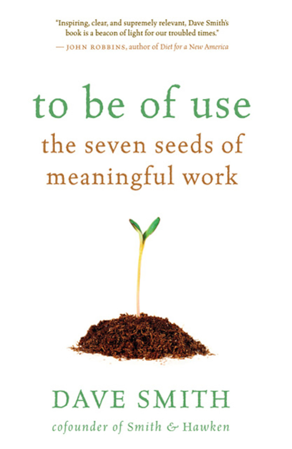 To Be of Use The Seven Seeds of Meaningful Work - (PDF/EPUB Version)