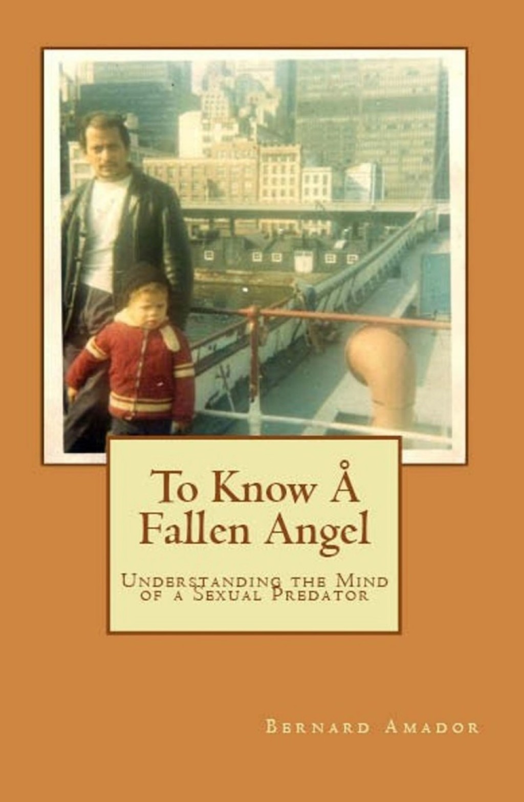 To Know A Fallen Angel: Understanding the Mind of a Sexual Predator - (PDF/EPUB Version)