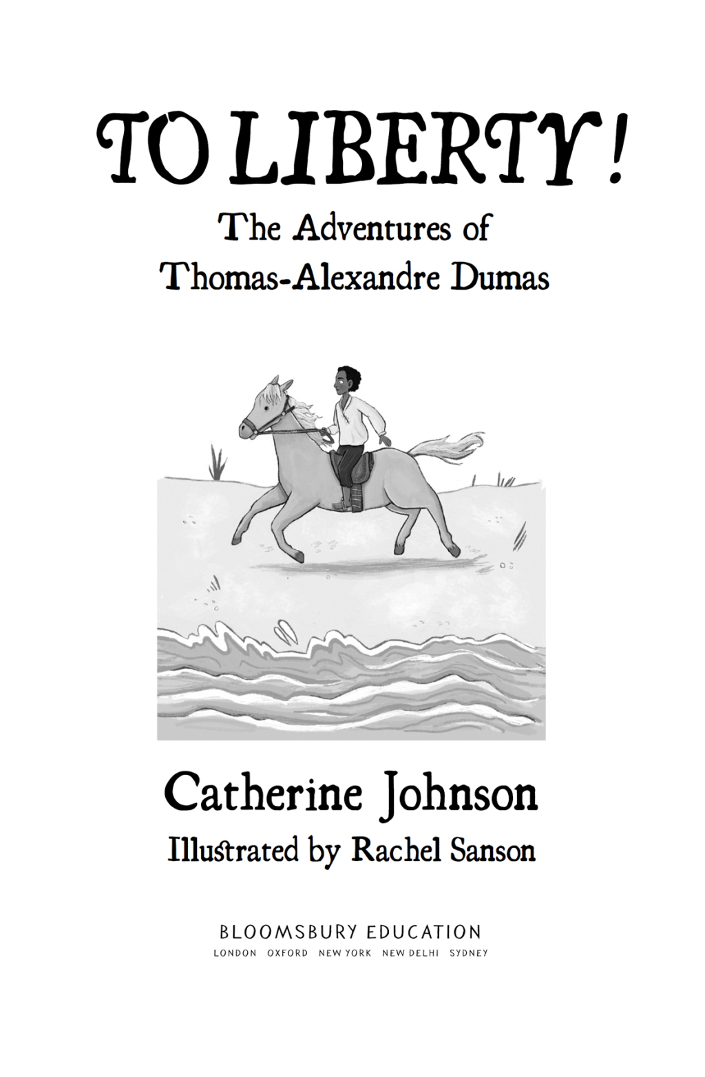 To Liberty! The Adventures of Thomas-Alexandre Dumas: A Bloomsbury Reader Dark Red Book Band 1st Edition - (PDF/EPUB Version)