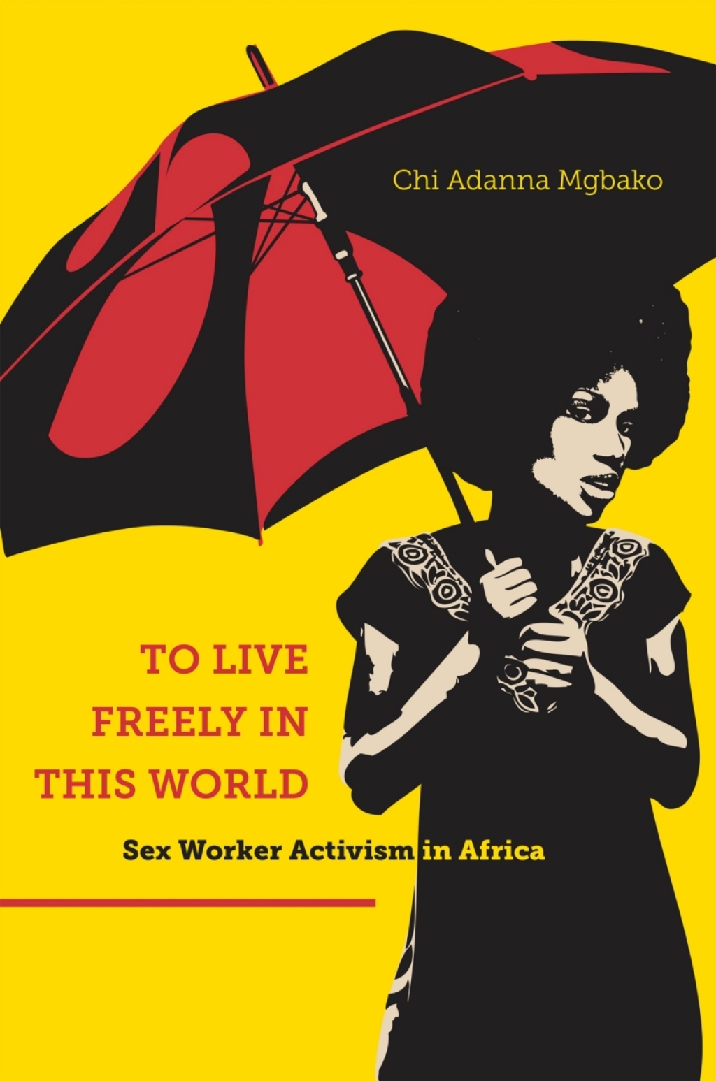 To Live Freely in This World Sex Worker Activism in Africa - (PDF/EPUB Version)