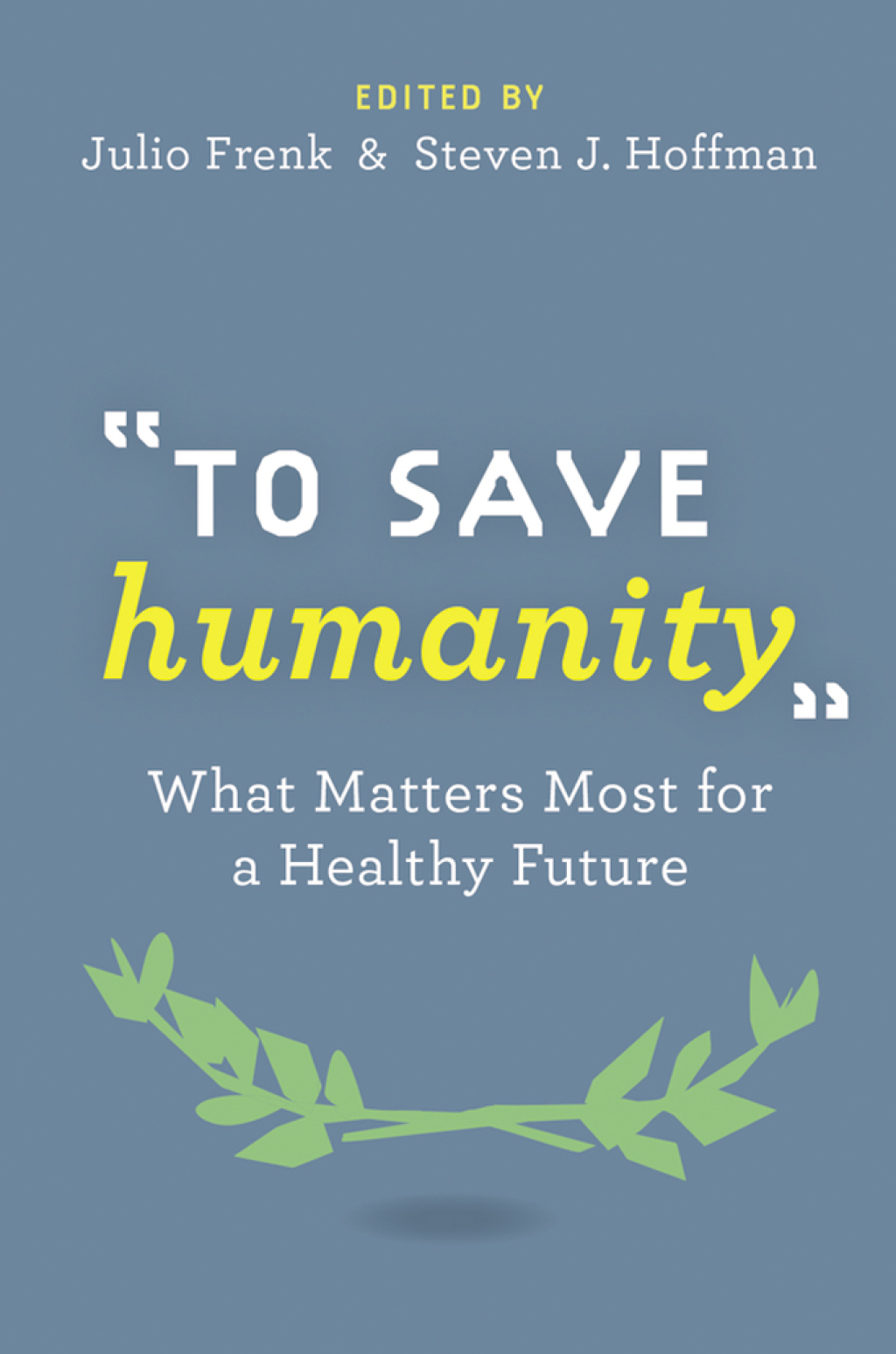 To Save Humanity What Matters Most for a Healthy Future - (PDF/EPUB Version)