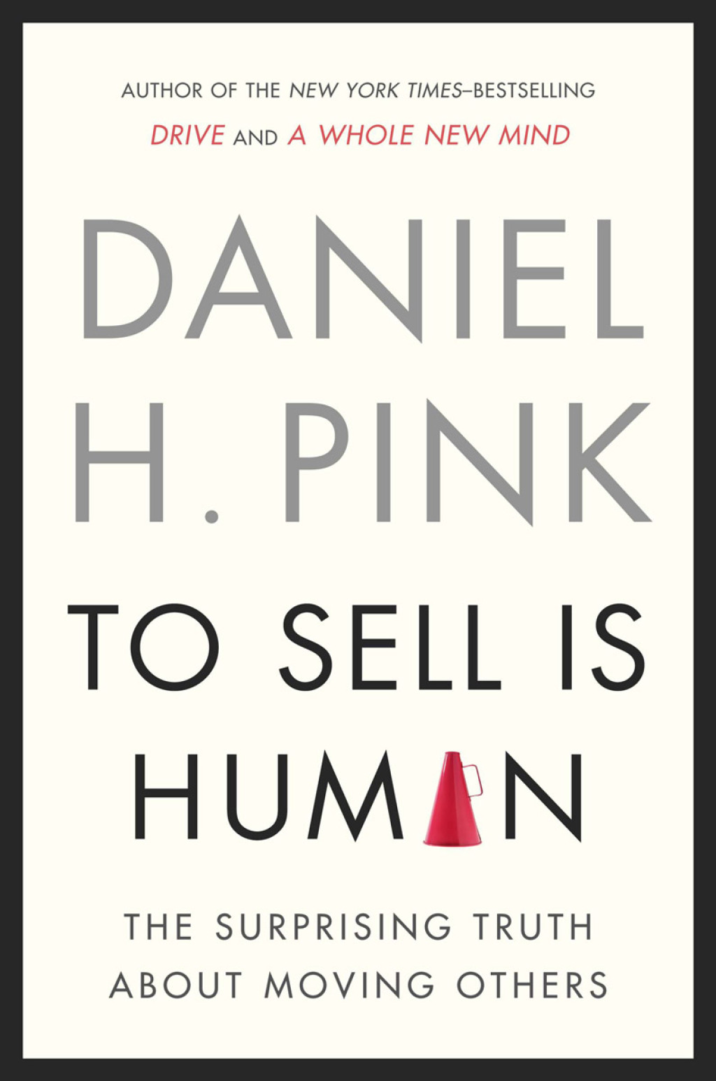 To Sell Is Human The Surprising Truth About Moving Others - (PDF/EPUB Version)