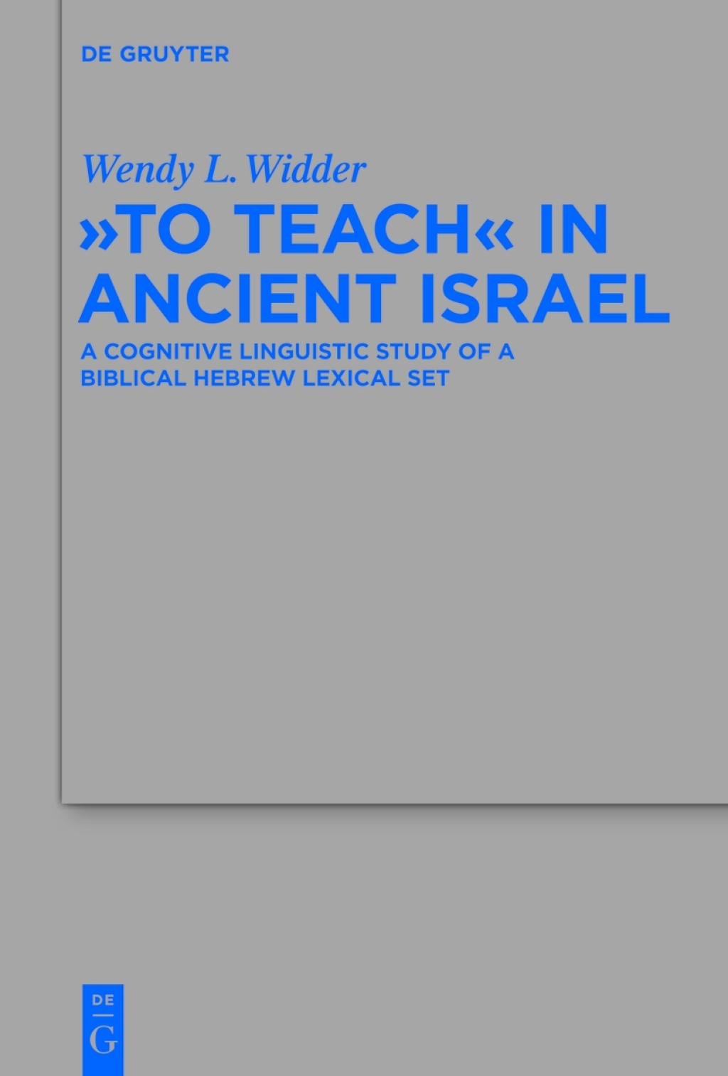 "To Teach" in Ancient Israel A Cognitive Linguistic Study of a Biblical Hebrew Lexical Set 1st Edition â€“ PDF/EPUB Version Downloadable