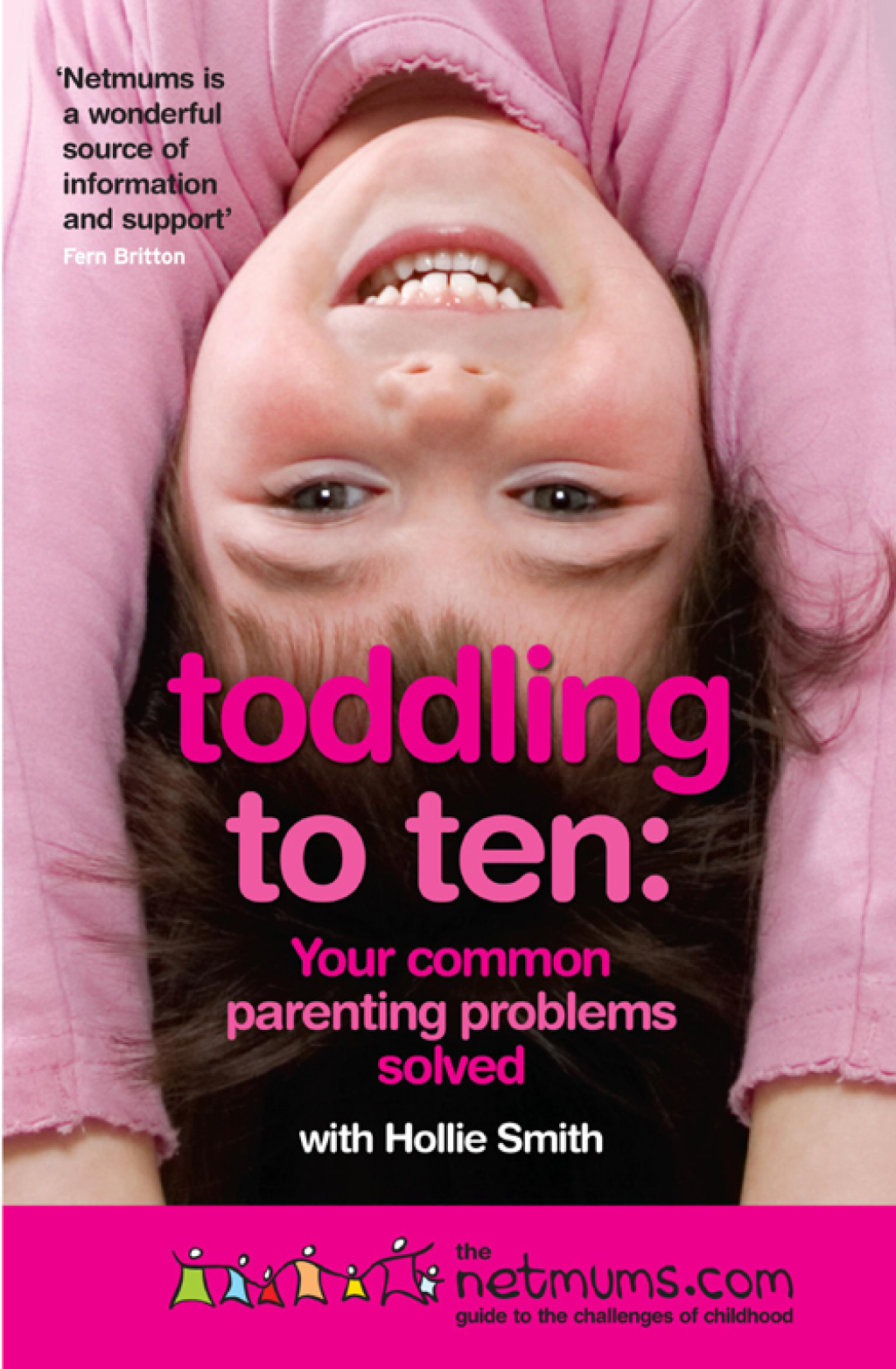 Toddling to Ten Your Common Parenting Problems Solved: The Netmums Guide to the Challenges of Childhood - (PDF/EPUB Version)