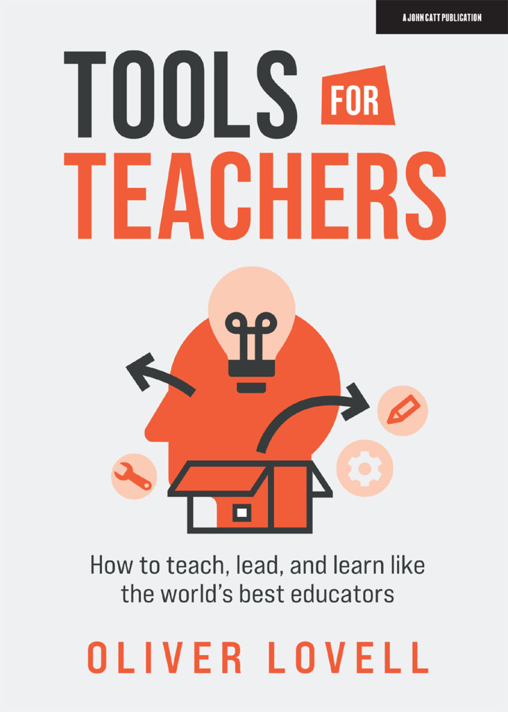 Tools for Teachers: How to teach, lead, and learn like the world's best educators - (PDF/EPUB Version)