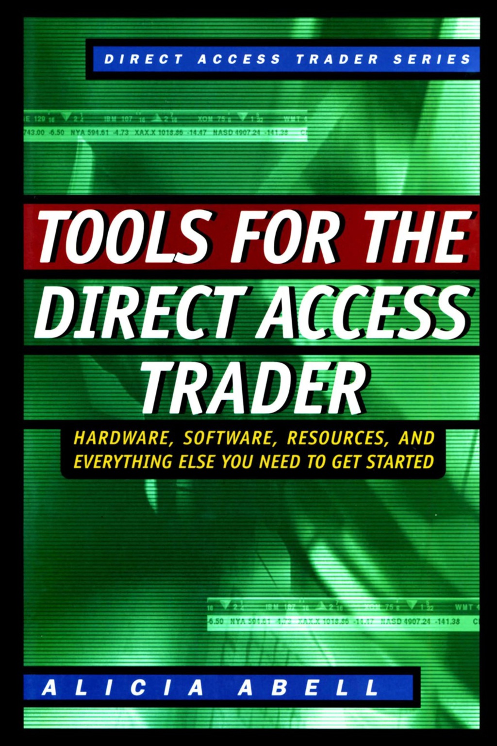 Tools for the Direct Access Trader: Hardware, Software, Resources, and Everything Else You Need to Get Started 1st Edition - (PDF/EPUB Version)