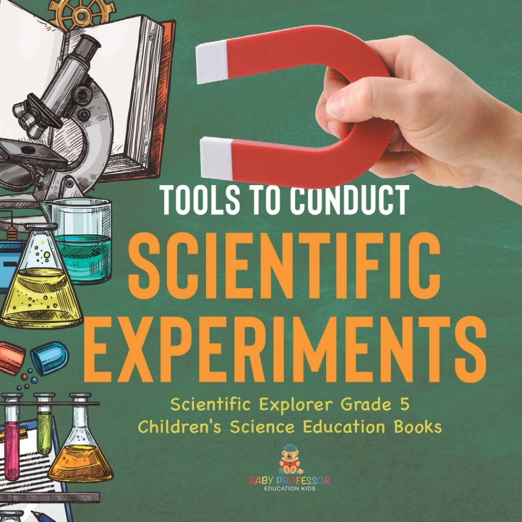 Tools to Conduct Scientific Experiments | Scientific Explorer Grade 5 | Children's Science Education Books - (PDF/EPUB Version)