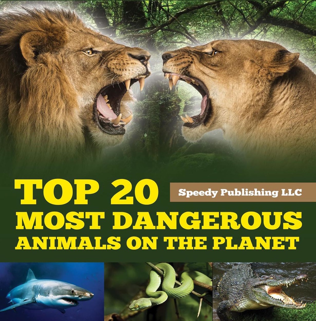 Top 20 Most Dangerous Animals On The Planet - (PDF/EPUB Version)