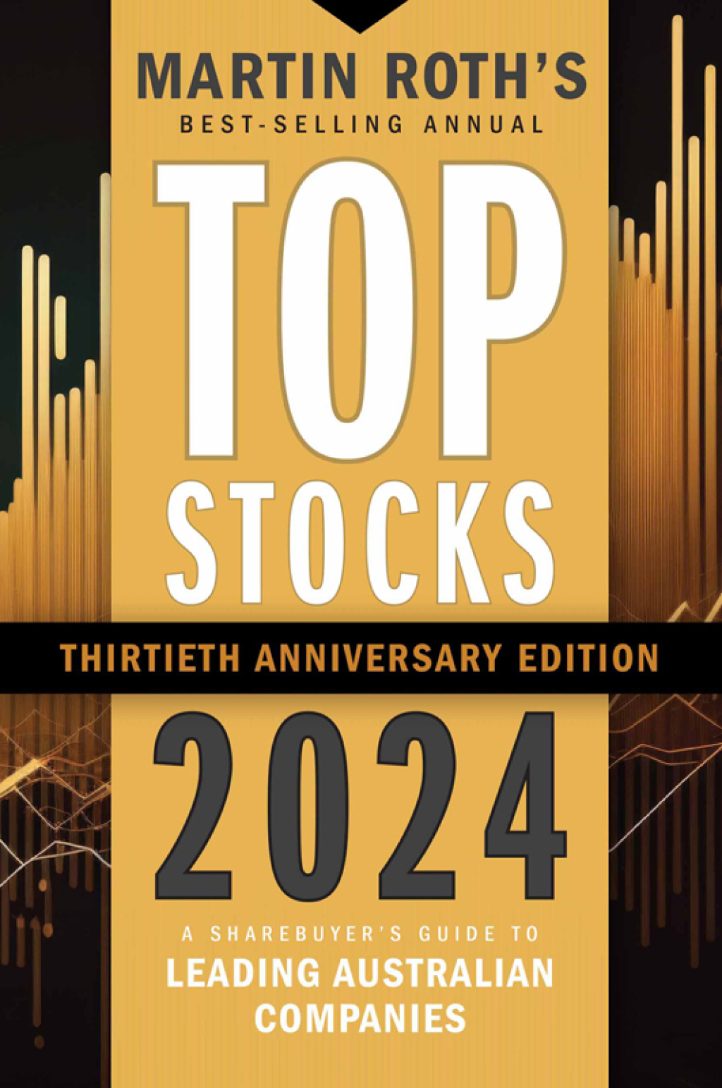 Top Stocks 2024 A Sharebuyer's Guide to Leading Australian Companies 30th Edition - (PDF/EPUB Version)