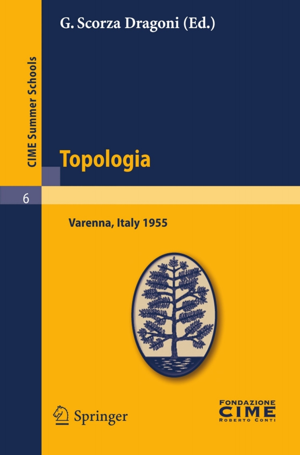 Topologia Lectures given at a Summer School of the Centro Internazionale Matematico Estivo (C.I.M.E.) held in Varenna (Como), Italy, August 26-September 3, 1955 1st Edition - (PDF/EPUB Version)