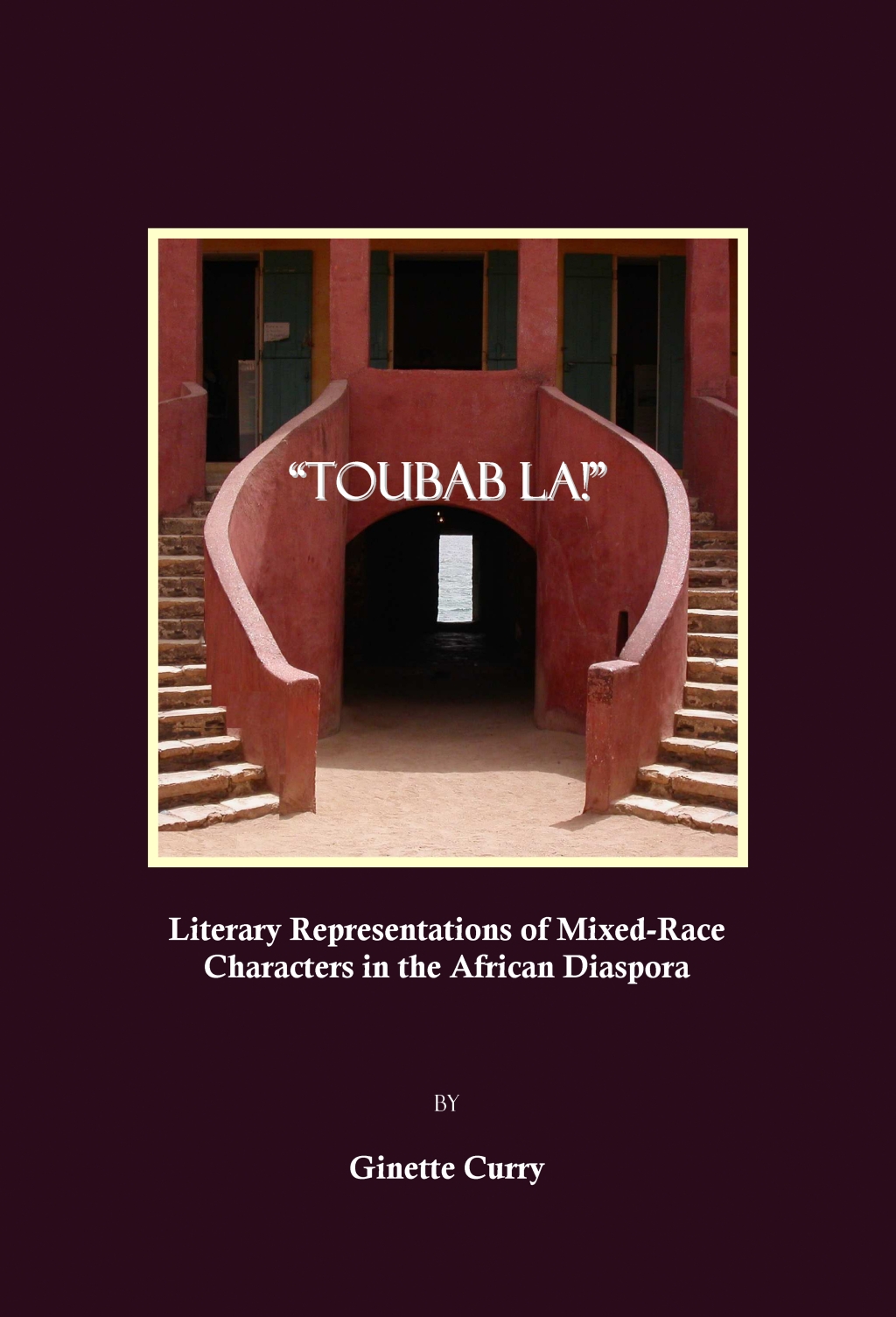 "Toubab La!" Literary Representations of Mixed-Race Characters in the African Diaspora 1st Edition â€“ PDF/EPUB Version Downloadable