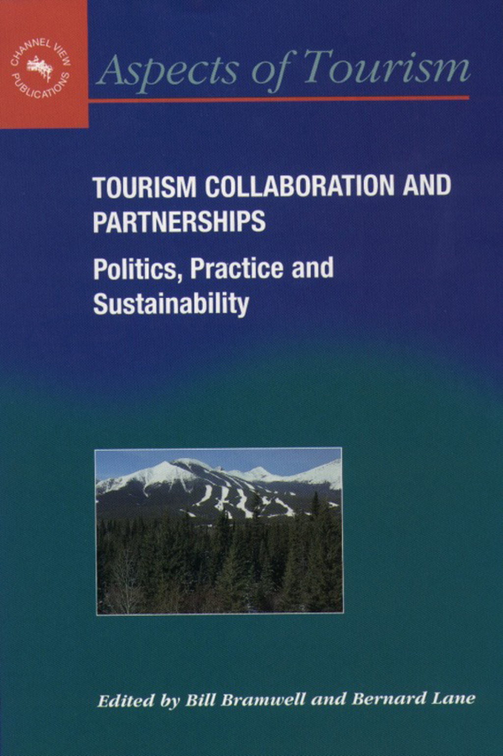 Tourism Collaboration and Partnerships Politics, Practice and Sustainability 1st Edition - (PDF/EPUB Version)