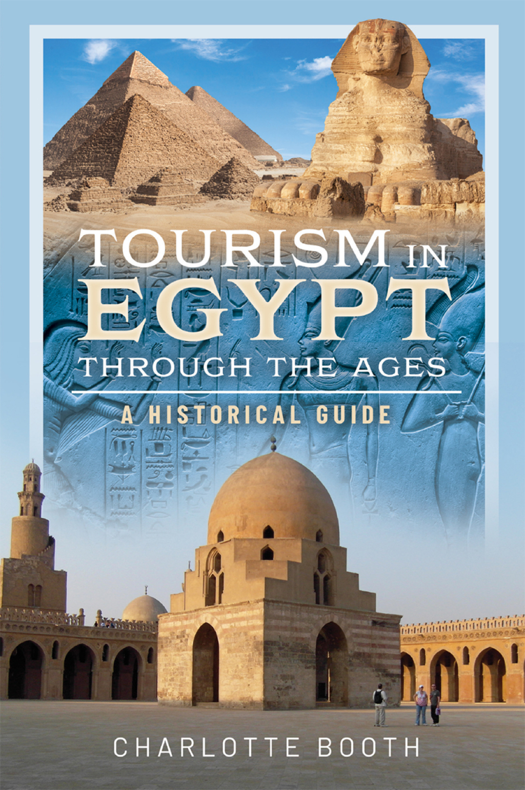 Tourism in Egypt Through the Ages A Historical Guide - (PDF/EPUB Version)