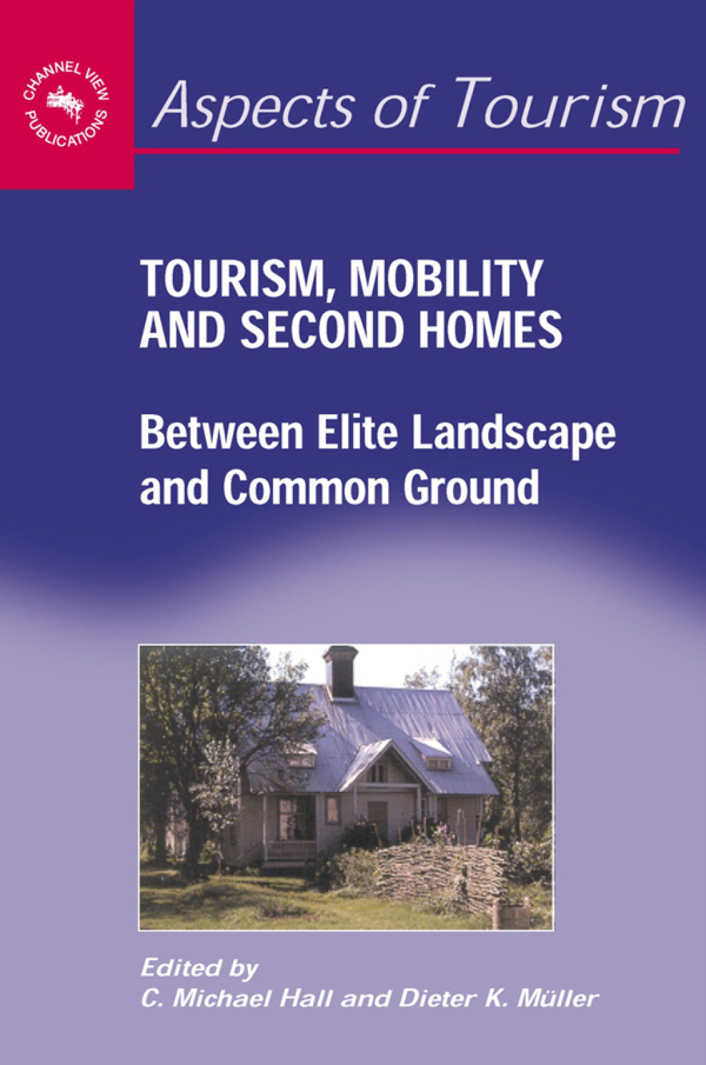 Tourism, Mobility and Second Homes Between Elite Landscape and Common Ground 1st Edition - (PDF/EPUB Version)
