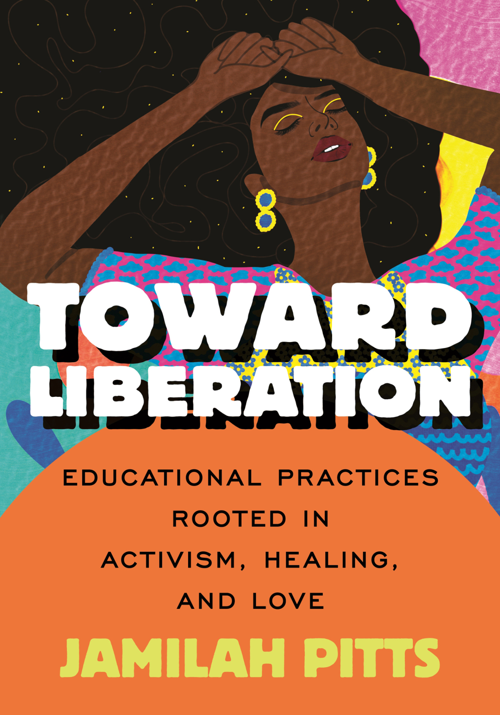 Toward Liberation Educational Practices Rooted in Activism, Healing, and Love - (PDF/EPUB Version)