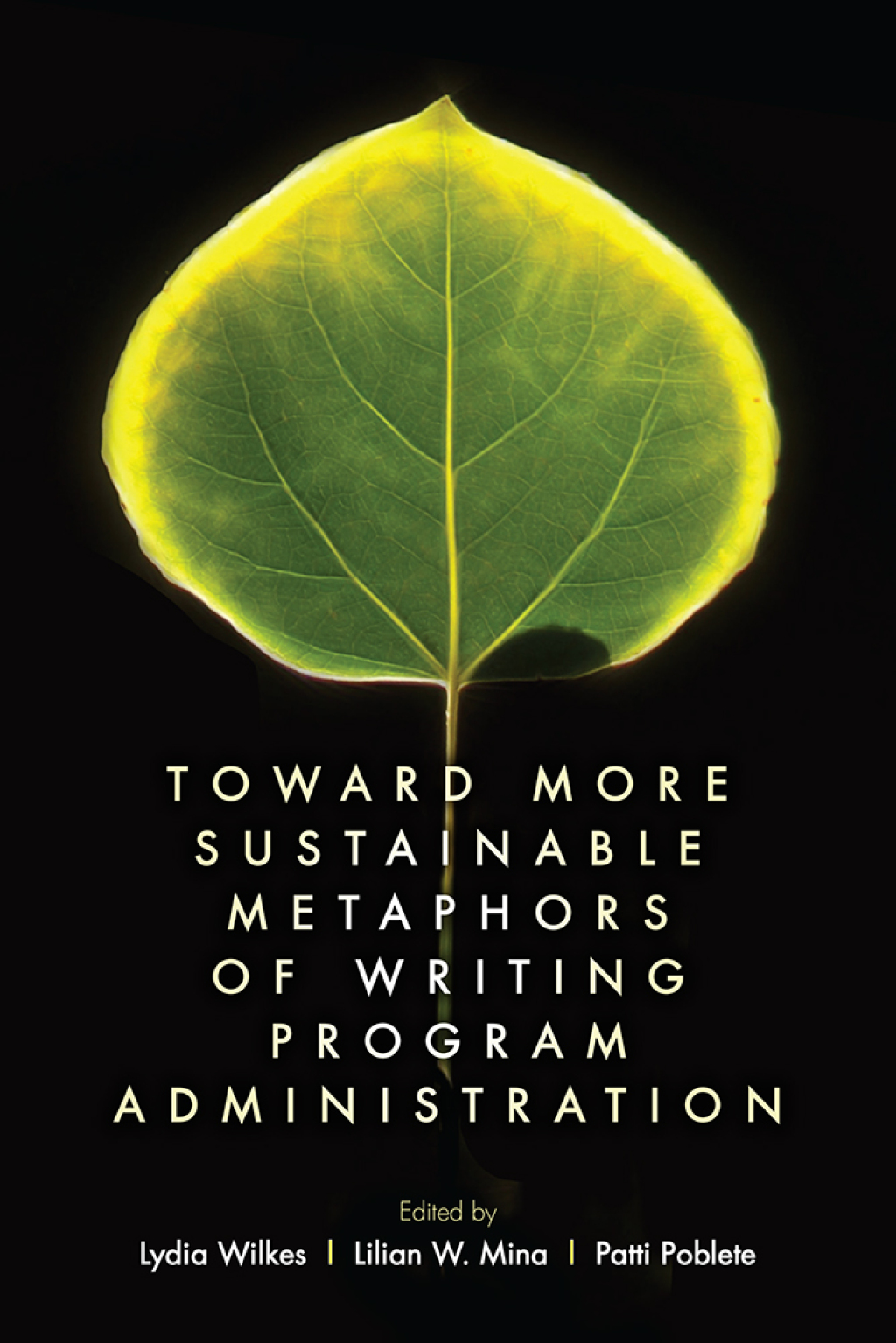 Toward More Sustainable Metaphors of Writing Program Administration - (PDF/EPUB Version)