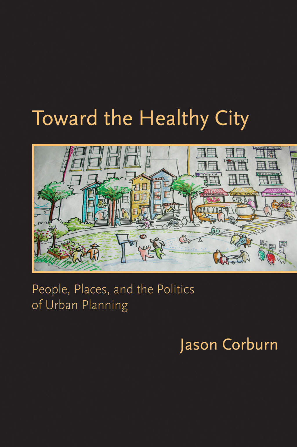Toward the Healthy City People, Places, and the Politics of Urban Planning - (PDF/EPUB Version)