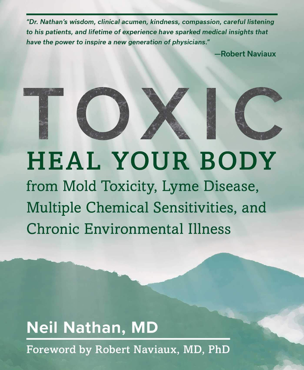 Toxic Heal Your Body from Mold Toxicity, Lyme Disease, Multiple Chemical Sensitivities, and Chronic Environmental Illness - (PDF/EPUB Version)