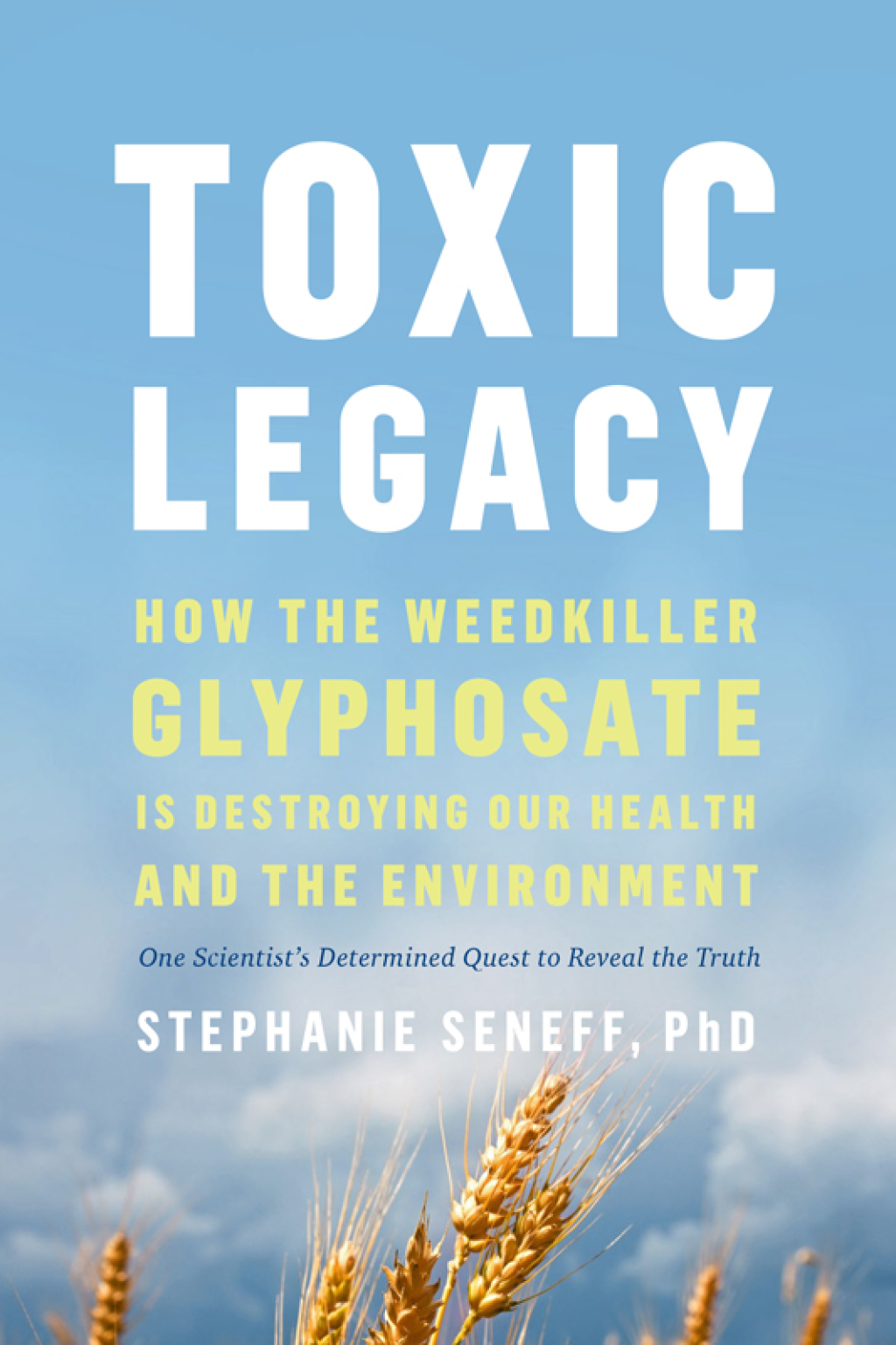 Toxic Legacy How the Weedkiller Glyphosate Is Destroying Our Health and the Environment - (PDF/EPUB Version)
