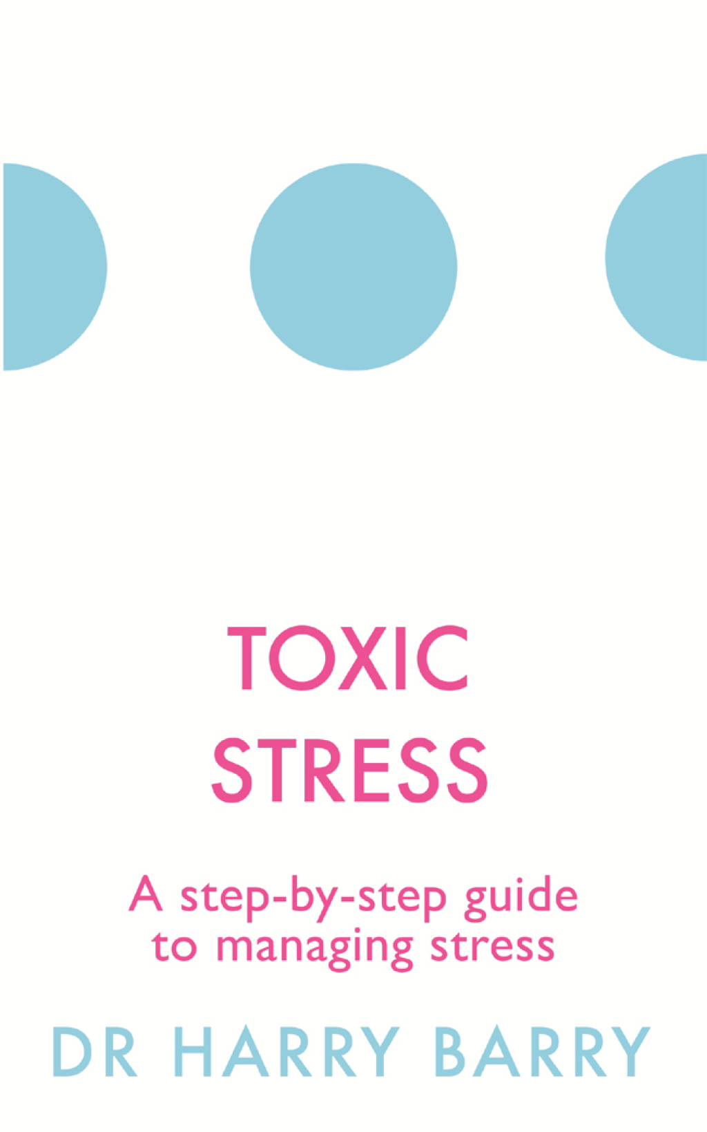 Toxic Stress A step-by-step guide to managing stress - (PDF/EPUB Version)
