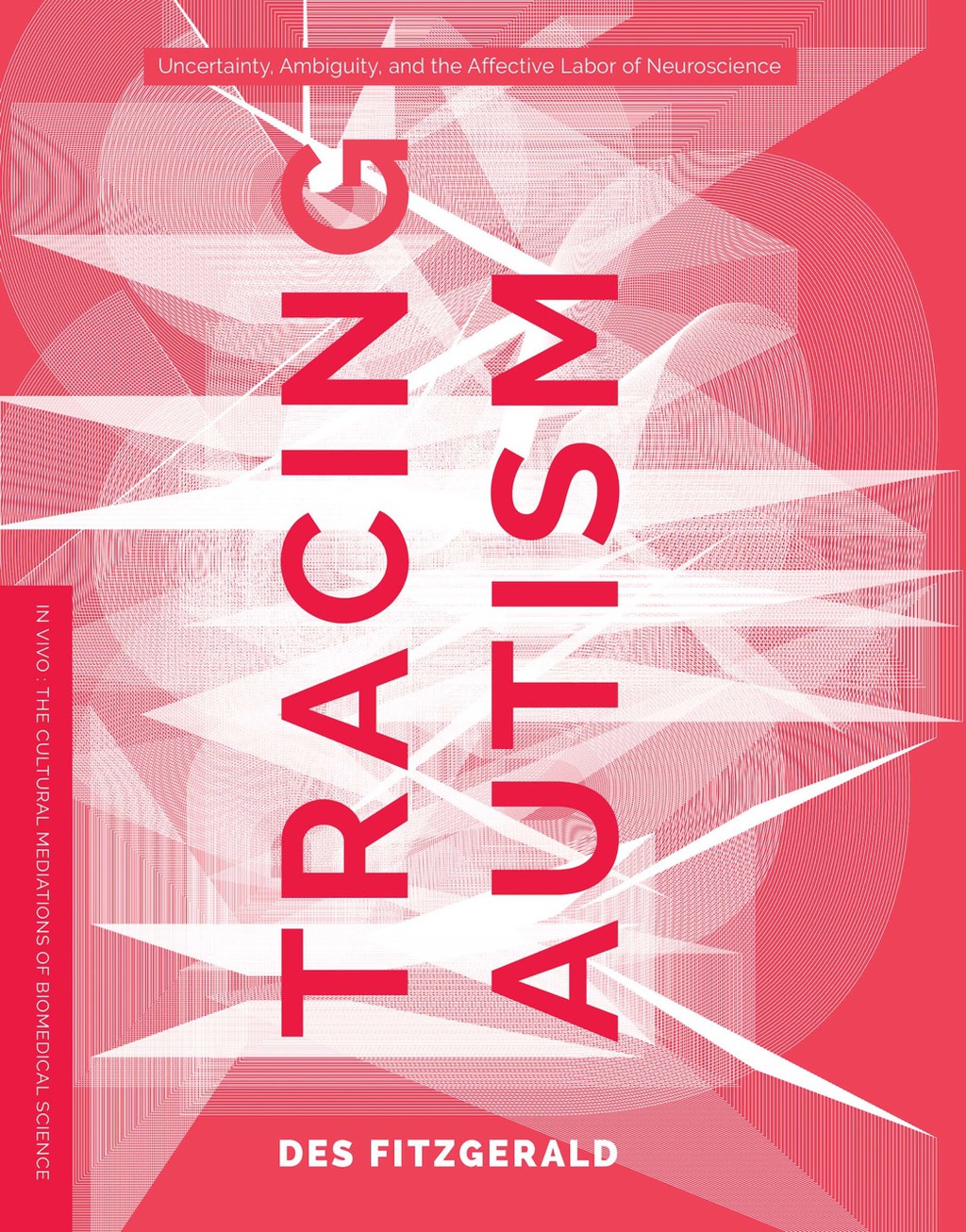 Tracing Autism Uncertainty, Ambiguity, and the Affective Labor of Neuroscience - (PDF/EPUB Version)