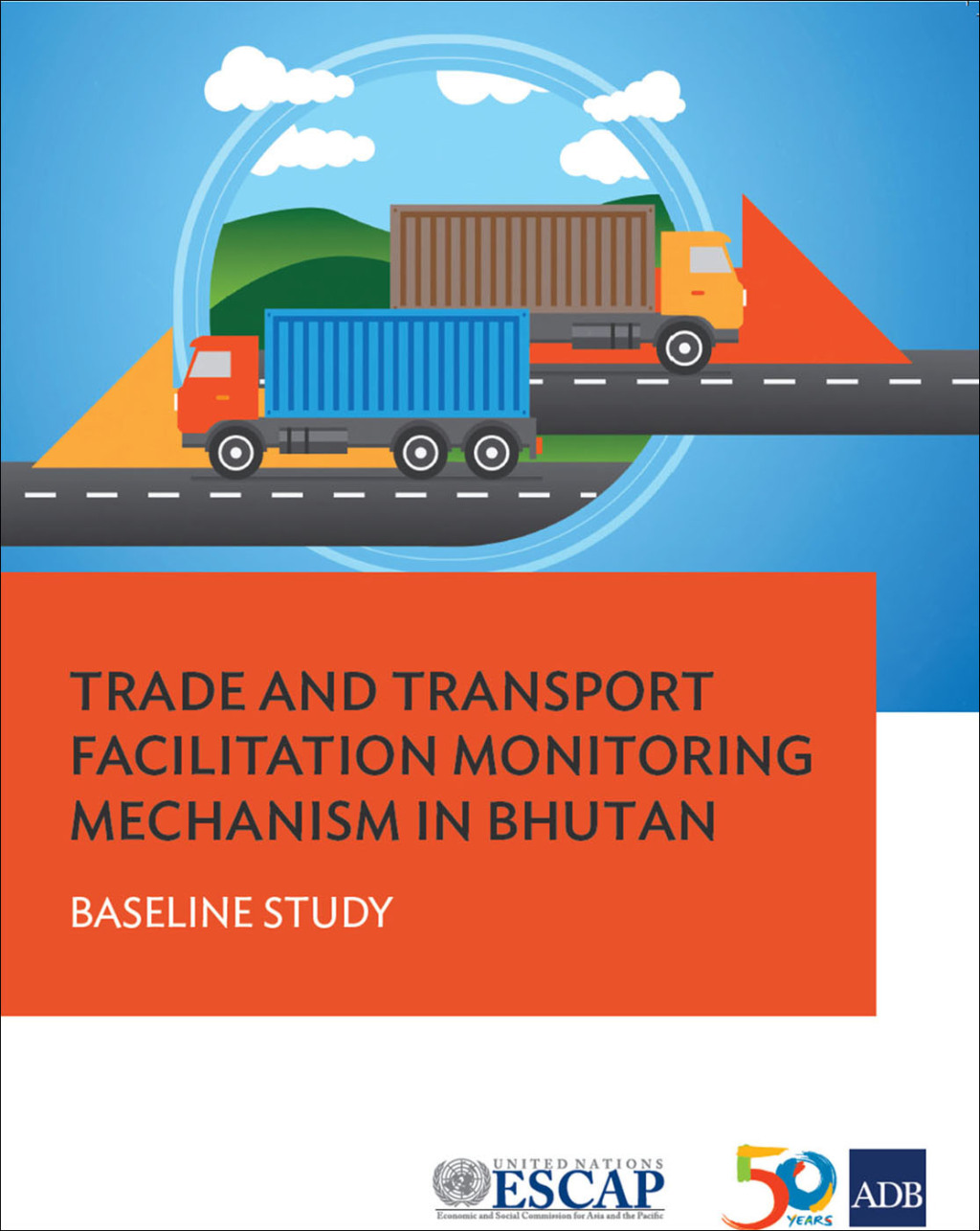 Trade and Transport Facilitation Monitoring Mechanism in Bhutan Baseline Study - (PDF/EPUB Version)