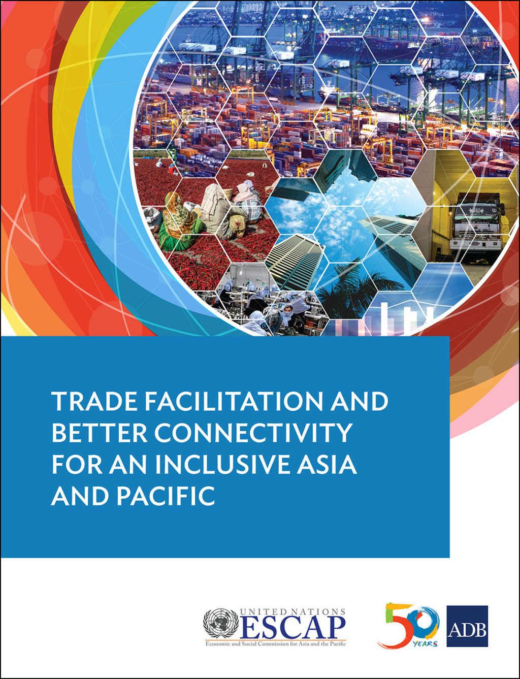 Trade Facilitation and Better Connectivity for an Inclusive Asia and Pacific - (PDF/EPUB Version)