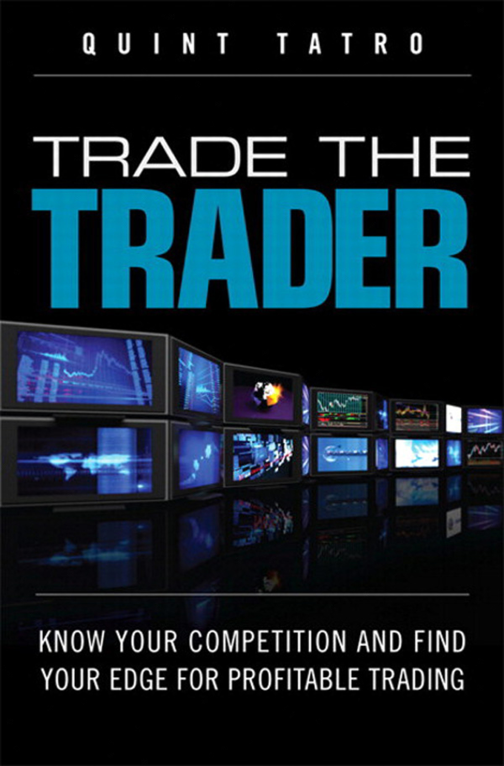 Trade the Trader Know Your Competition and Find Your Edge for Profitable Trading 1st Edition - (PDF/EPUB Version)