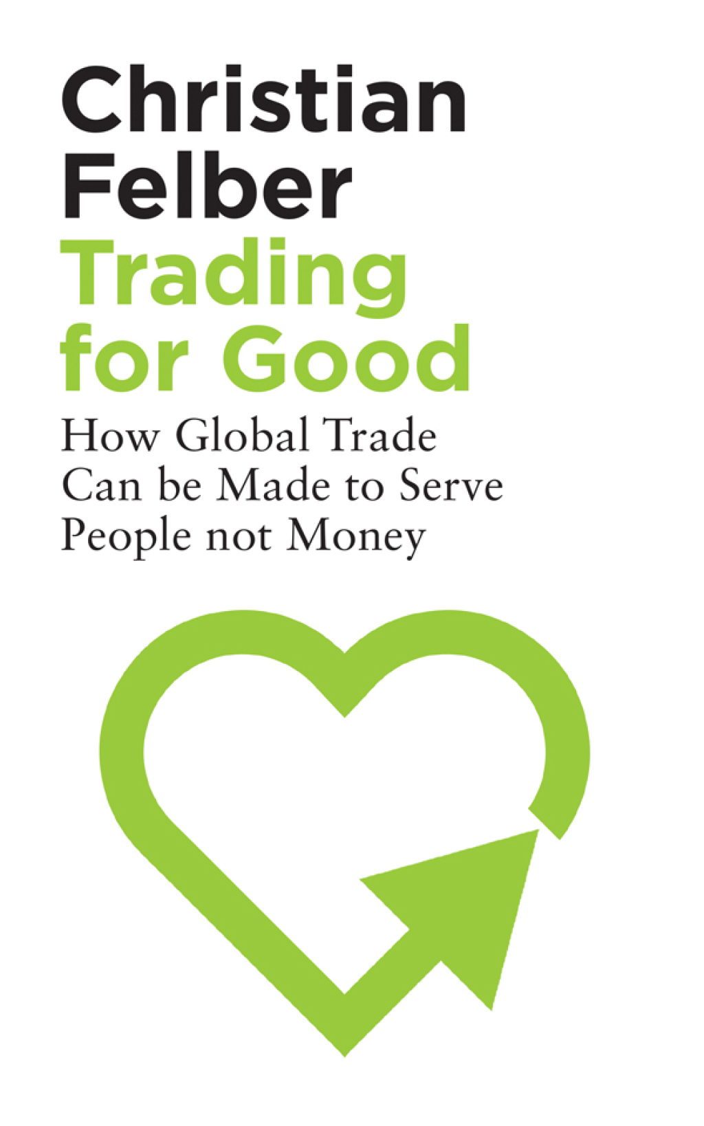 Trading for Good How Global Trade Can be Made to Serve People Not Money 1st Edition - (PDF/EPUB Version)