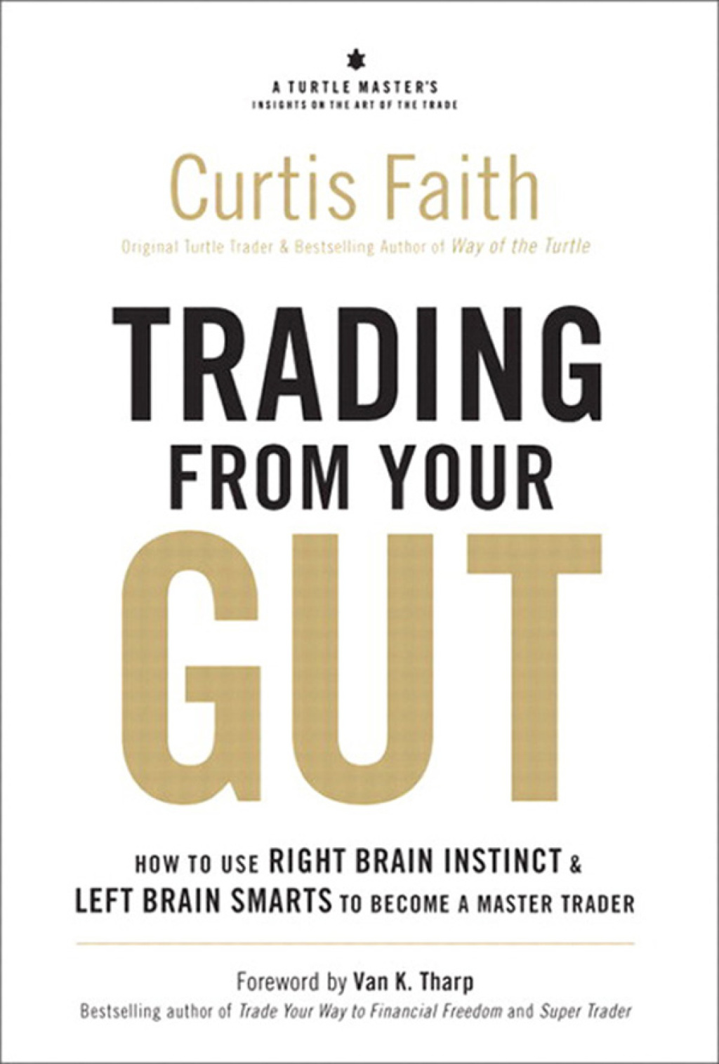 Trading from Your Gut How to Use Right Brain Instinct & Left Brain Smarts to Become a Master Trader 1st Edition - (PDF/EPUB Version)