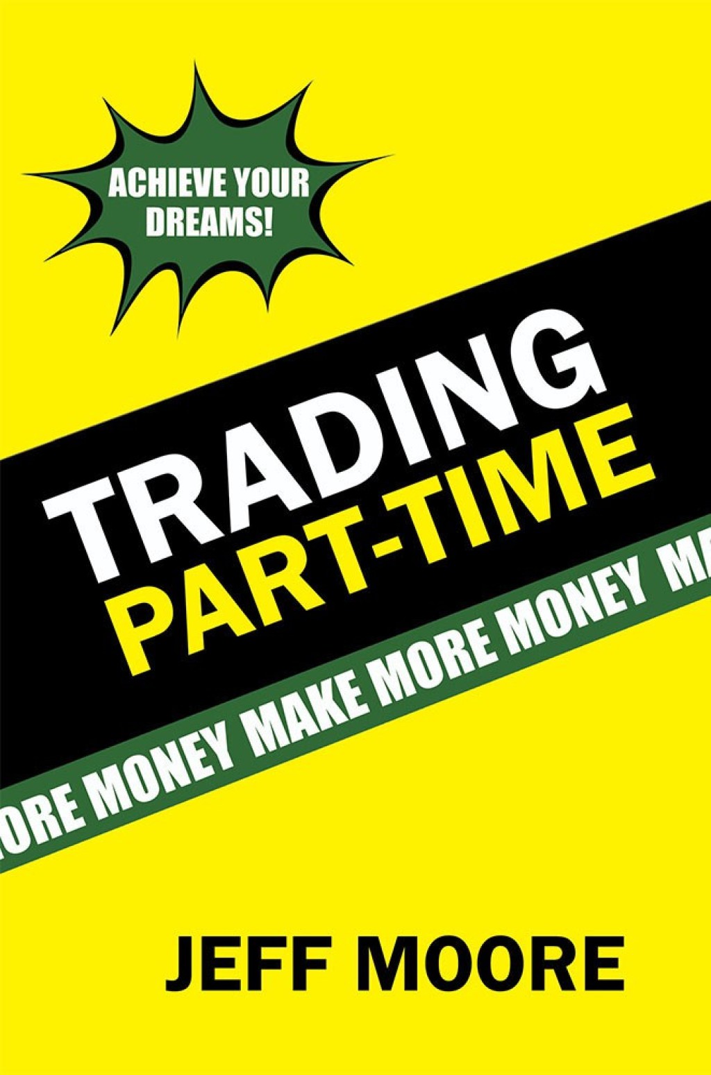Trading Part-Time How to Trade the Stock Market Part-Time! - (PDF/EPUB Version)