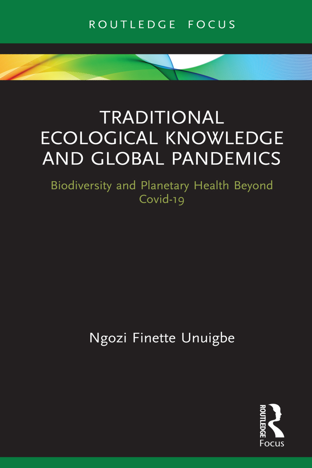 Traditional Ecological Knowledge and Global Pandemics Biodiversity and Planetary Health Beyond Covid-19 1st Edition - (PDF/EPUB Version)