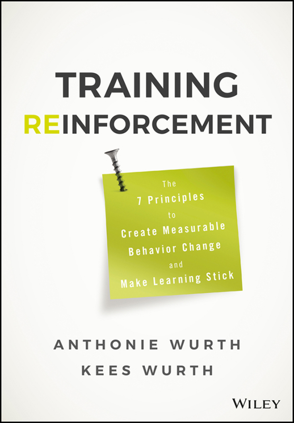 Training Reinforcement: The 7 Principles to Create Measurable Behavior Change and Make Learning Stick 1st Edition - (PDF/EPUB Version)