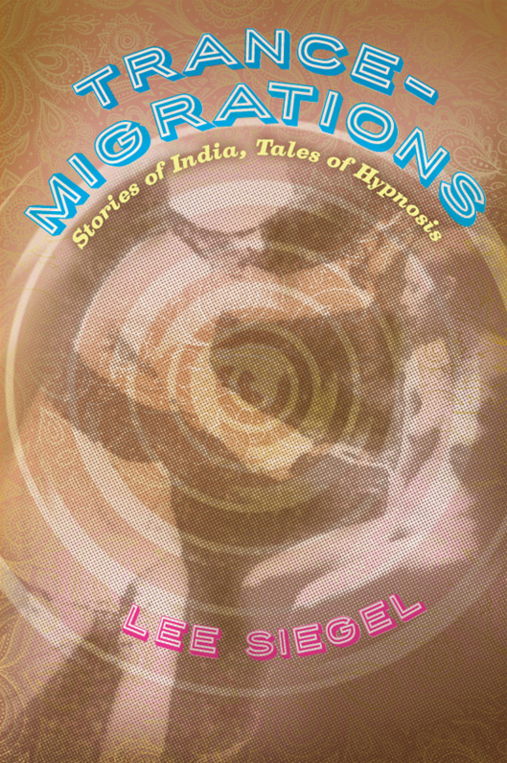 Trance-Migrations Stories of India, Tales of Hypnosis 1st Edition - (PDF/EPUB Version)