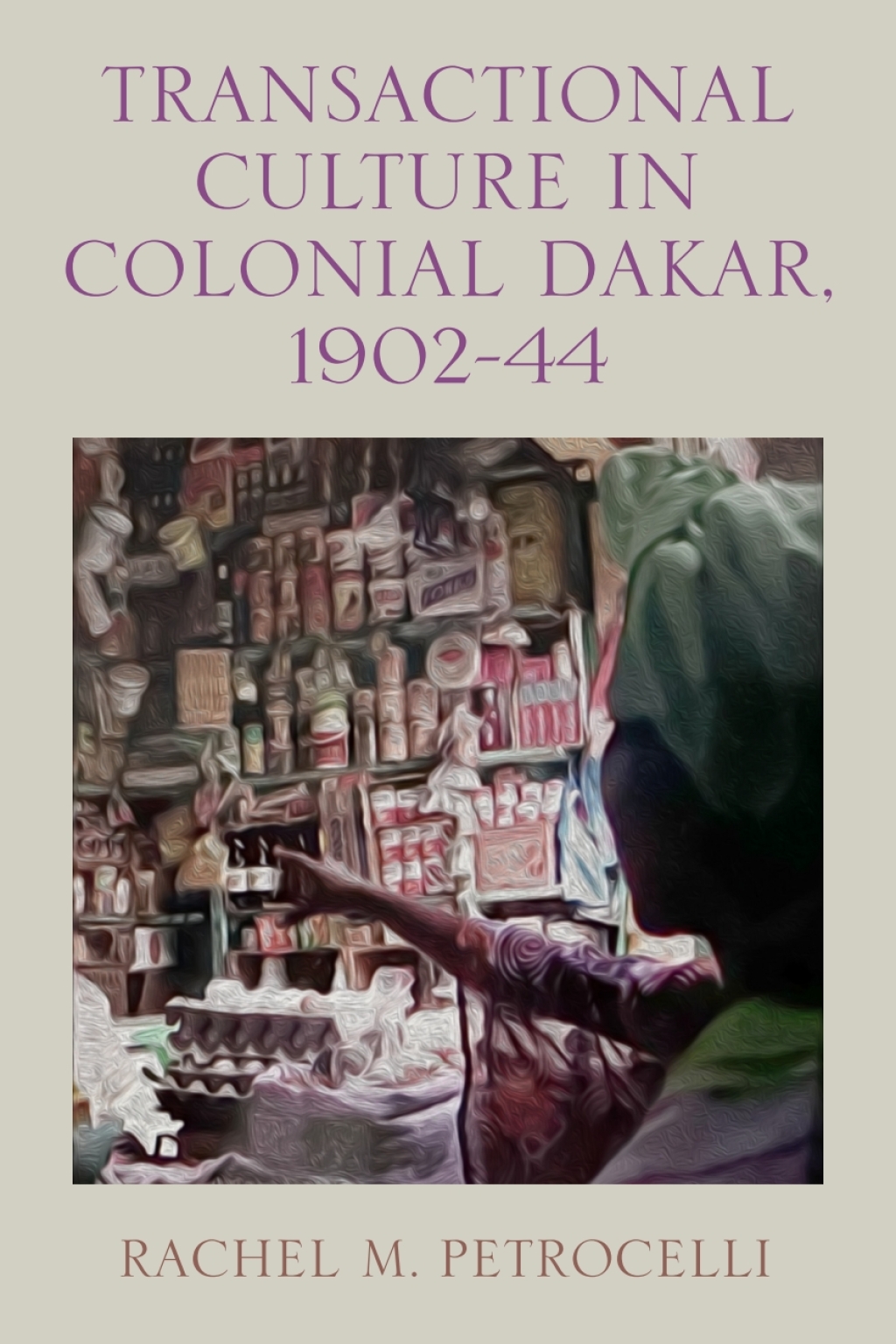 Transactional Culture in Colonial Dakar, 1902-44 - (PDF/EPUB Version)