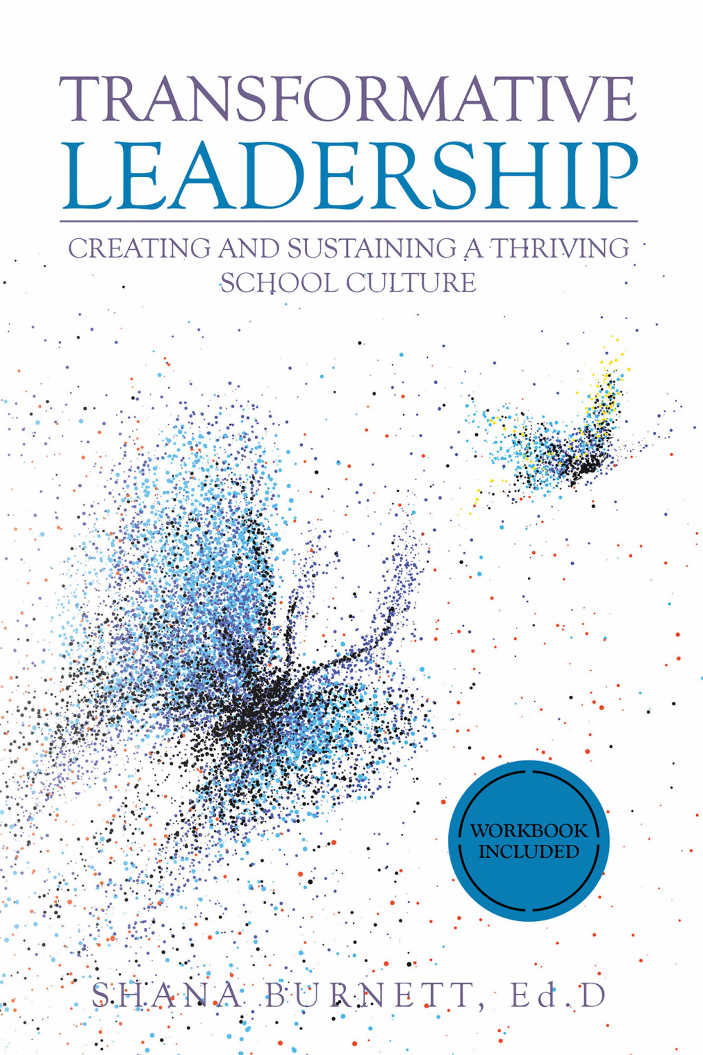 Transformative Leadership Creating and Sustaining a Thriving School Culture - (PDF/EPUB Version)